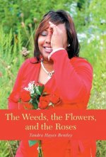 Weeds, the Flowers, and the Roses
