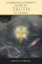 Christian Student's Guide to Truth in Science