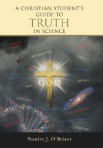 Christian Student's Guide to Truth in Science