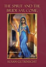 Spirit and the Bride Say, Come.