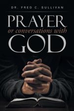 PRAYER or conversations with God