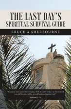 Last Day's Spiritual Survival Guide
