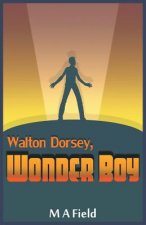 Walton Dorsey, Wonder Boy
