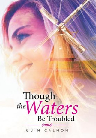 Though the Waters Be Troubled