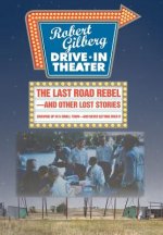 Last Road Rebel-and Other Lost Stories