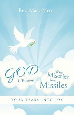 GOD Is Turning Your Miseries into Missiles