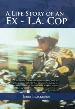 Life Story of an Ex - L.A. Cop