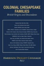 Colonial Chesapeake Families British Origins and Descendants