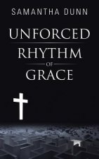 Unforced Rhythm of Grace