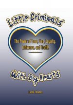 Little Criminals with Big Hearts