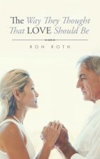 Way They Thought That Love Should Be