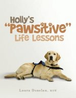 Holly's Pawsitive Life Lessons