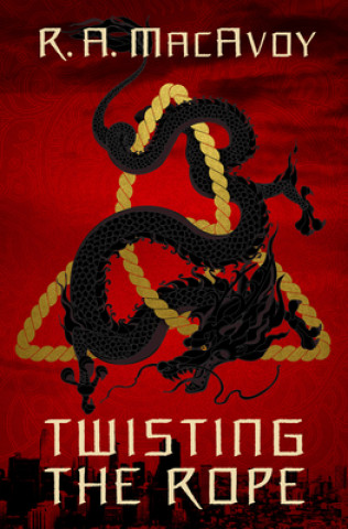 Twisting the Rope (R A MacAvoy)(Puha kötésű)