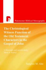 Christological Witness Function of the Old Testament Characters in the Gospel of John