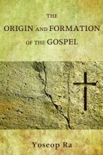 Origin and Formation of the Gospel