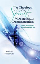Theology of the Spirit in Doctrine and Demonstration