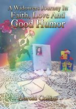 Widower's Journey In Faith, Love And Good Humor