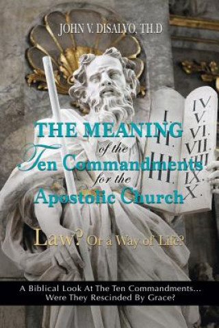 Meaning of the Ten Commandments For The Apostolic Church