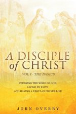 Disciple of Christ Vol 1 - The Basics