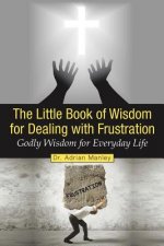 Little Book of Wisdom for Dealing with Frustration