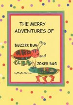 Merry Adventures of Buzzer Bug and His Cousin Joker Bug