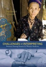 Challenges Of Interpreting Between Hmong Patients & Western Medicine