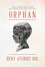 Ambition and Determination of an Orphan