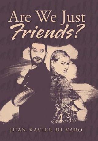 Are We Just Friends?