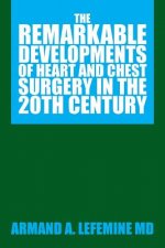 Remarkable Developments of Heart and Chest Surgery in the 20th Century