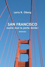 San Francisco, ouvre-moi ta porte doree !