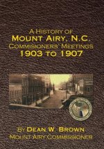 History of Mount Airy, N.C. Commisioners' Meetings 1903 to 1907