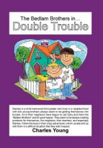 Bedlam Brothers in...Double Trouble