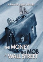 Money the Mob and Wall Street