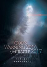 God's Warning 2016  Miracle 2017