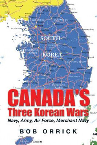 Canada's Three Korean Wars