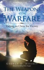 Weapons of Our Warfare