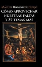 Como aprovechar nuestras faltas y 39 temas mas