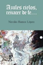 Azules cielos, renacer de fe...