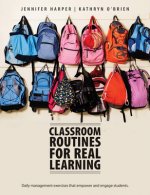 Classroom Routines for Real Learning