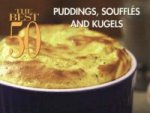 Best 50 Puddings Souffles and Kugels