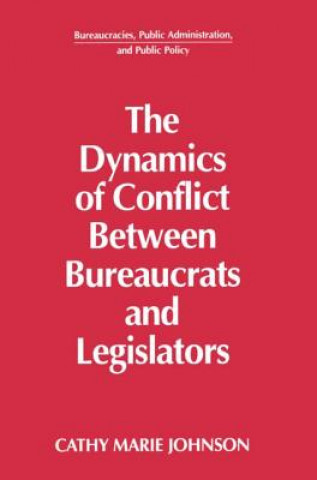 Dynamics of Conflict Between Bureaucrats and Legislators