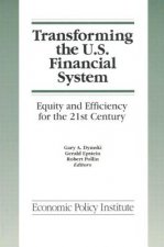 Transforming the U.S. Financial System: An Equitable and Efficient Structure for the 21st Century