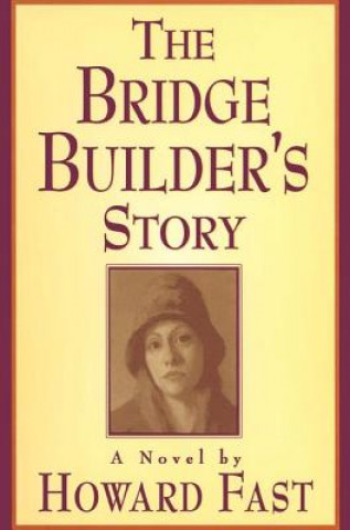 Bridge Builder's Story: A Novel