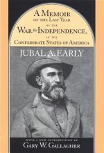 Memoir of the Last Year of the War for Independence in the Confederate States of America