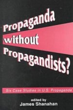 Propaganda without Propagandists?