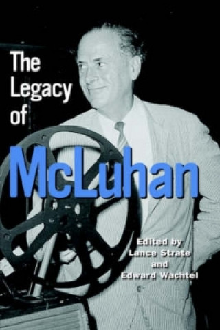 Legacy of McLuhan