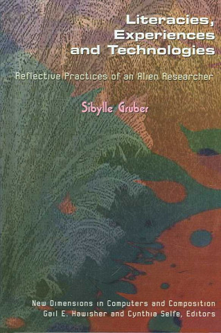 Literacies, Experiences and Technologies
