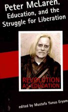 Peter McLaren, Education, and the Struggle for Liberation