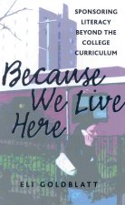 Because We Live Here