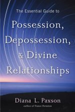 Essential Guide to Possession, Depossession, and Divine Relationship